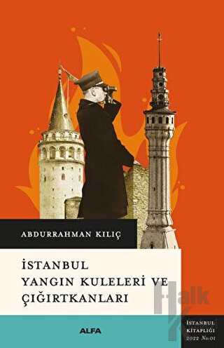 İstanbul Yangın Kuleleri Ve Çığırtkanları
