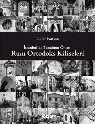 İstanbul'da Tanzimat Öncesi Rum Ortodoks Kiliseleri (Ciltli)