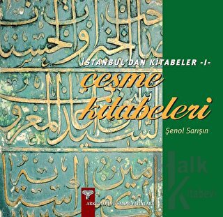 İstanbul'dan Kitabeler -1- Çeşme Kitabeleri