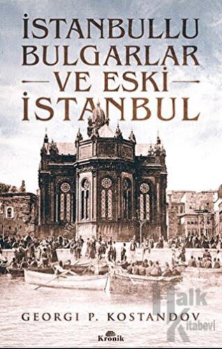 İstanbullu Bulgarlar ve Eski İstanbul - Halkkitabevi