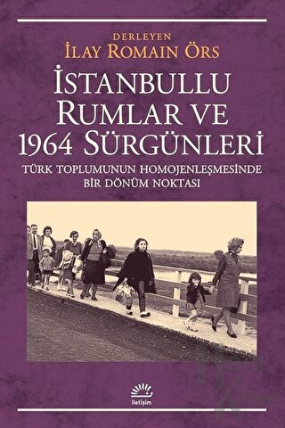İstanbullu Rumlar ve 1964 Sürgünleri - Halkkitabevi