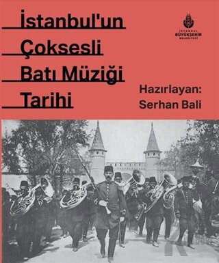 İstanbul'un Çok Sesli Batı Müziği Tarihi (Ciltli)