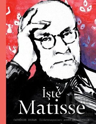 İşte Matisse (Ciltli) - Halkkitabevi