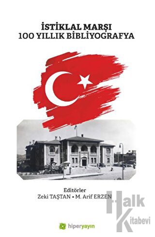 İstiklal Marşı 100 Yıllık Bibliyografya - Halkkitabevi