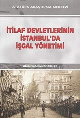 İtilaf Devletlerinin İstanbul'da İşgal Yönetimi - Halkkitabevi
