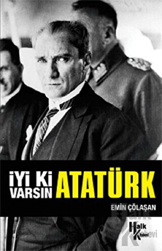 İyi ki Varsın Atatürk (İmzalı) - Halkkitabevi