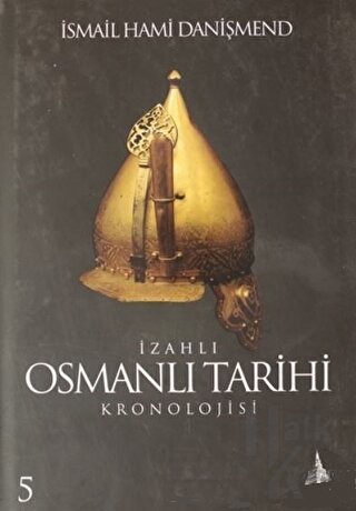 İzahlı Osmanlı Tarihi Kronolojisi Cilt: 5 (Ciltli)