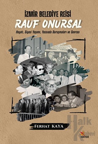 İzmir Belediye Reisi Rauf Onursal - Hayatı, Siyasi Yaşamı ve Yassıada Duruşmaları ve Sonrası