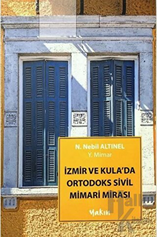 İzmir Ve Kula'da Ortodoks Sivil Mimari Mirası