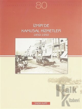 İzmir'de Kamusal Hizmetler 1850 - 1950