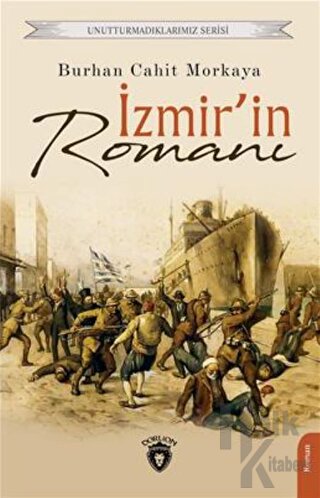 Unutturmadıklarımız Serisi - İzmir'in Romanı