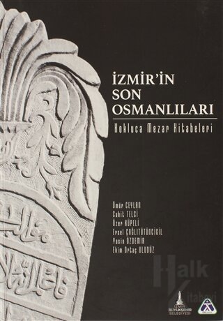İzmir'in Son Osmanlıları - Kokluca Mezar Kitabeleri - Halkkitabevi
