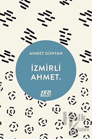 İzmirli Ahmet. - Halkkitabevi