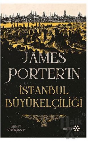James Porter’ın İstanbul Büyükelçiliği - Halkkitabevi