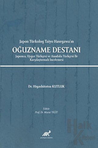 Japon Türkolog Taiyo Hasegawa’ın Oğuzname Destanı - Halkkitabevi