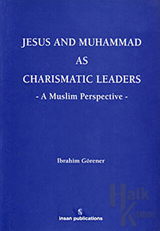 Jesus And Muhammad As Charismatic Leaders (Ciltli) - Halkkitabevi