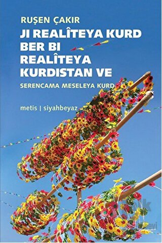 Ji Realiteya Kurd Ber Bi Realiteya Kurdistan ve Serencama Meseleya Kurd