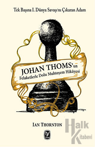 Johan Thoms’un Felaketlerle Dolu Muhteşem Hikayesi