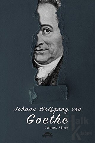 Johann Wolfgang von Goethe'nin Hayatı (Özel Ayracıyla)