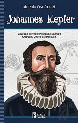 Johannes Kepler - Bilimin Öncüleri - Halkkitabevi