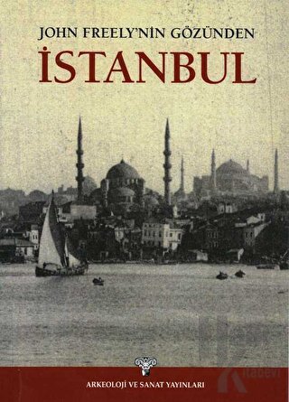 John Freely’nin Gözünden İstanbul