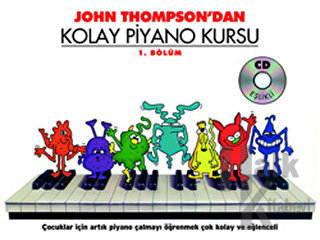 John Thompson'dan Kolay Piyano Kursu 1. Bölüm - Halkkitabevi