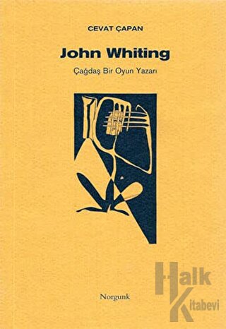 John Whiting Çağdaş Bir Oyun Yazarı - Halkkitabevi
