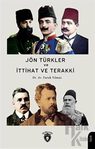 Jön Türkler Ve İttihat Ve Terakki 1860 - 1926 - Halkkitabevi