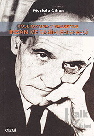 Jose Ortega Y Gasset’de İnsan Ve Tarih Felsefesi - Halkkitabevi