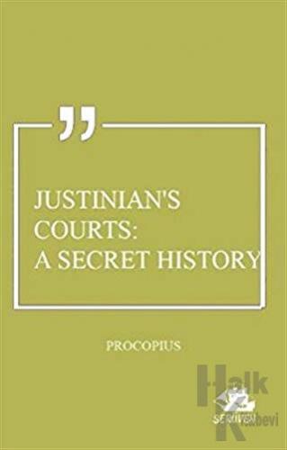 Justinian's Courts: A Secret History
