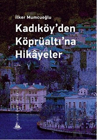 Kadıköy’den Köprüaltı’na Hikayeler - Halkkitabevi