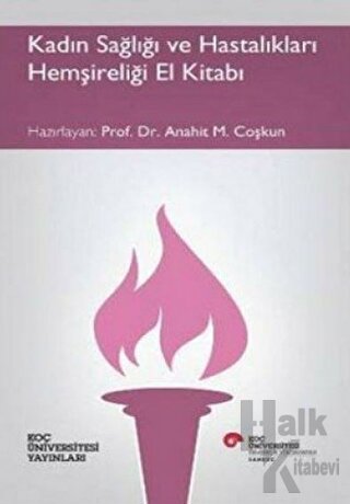 Kadın Sağlığı ve Hastalıkları Hemşireliği El Kitabı - Halkkitabevi