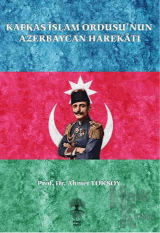 Kafkas İslam Ordusu’nun Azerbaycan Harekatı - Halkkitabevi