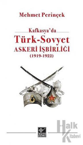 Kafkasya'da Türk - Sovyet Askeri İşbirliği - Halkkitabevi