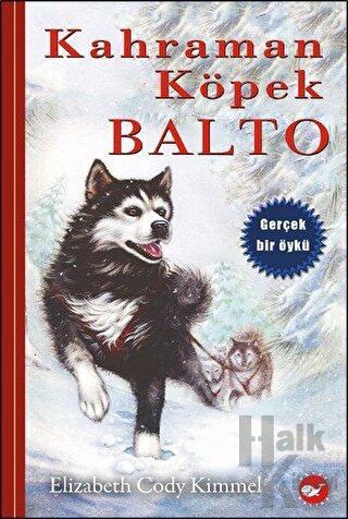 Kahraman Köpek Balto (Ciltli) - Halkkitabevi