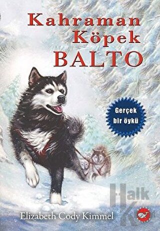 Kahraman Köpek Balto (Ciltsiz) - Halkkitabevi