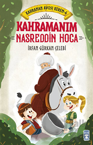 Kahramanım Nasreddin Hoca - Kahraman Avcısı Kerem 6 - Halkkitabevi