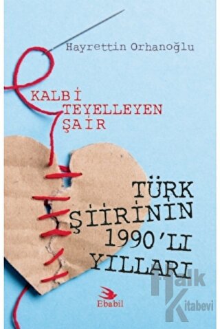 Kalbi Teyelleyen Şair Türk Şiirinin 1990'lı Yılları - Halkkitabevi