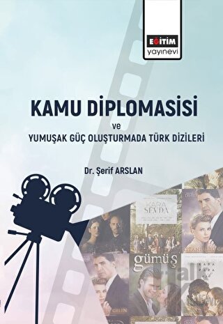Kamu Diplomasisi ve Yumuşak Güç Oluşturmada Türk Dizileri - Halkkitabe