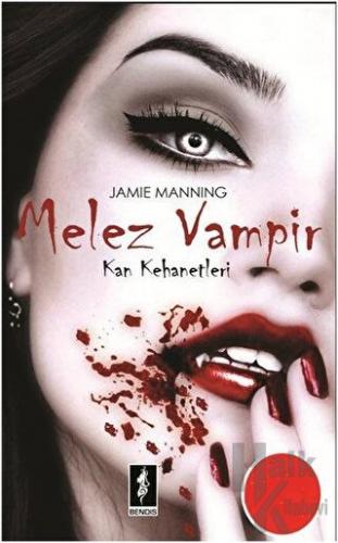 Kan Kehanetleri 1 - Melez Vampir - Halkkitabevi