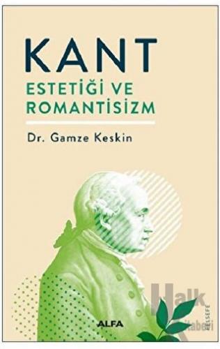 Kant Estetiği ve Romantisizm - Halkkitabevi