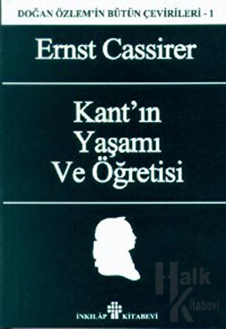 Kant’ın Yaşamı ve Öğretisi Doğan Özlem’in Bütün Çevirileri 1