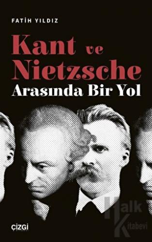 Kant ve Nietzsche Arasında Bir Yol - Halkkitabevi