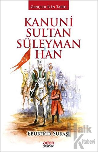 Kanuni Sultan Süleyman Han (Ciltli) - Halkkitabevi