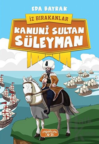 Kanuni Sultan Süleyman - İz Bırakanlar - Halkkitabevi