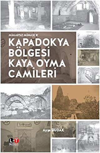 Kapadokya Bölgesi Kaya Oyma Camileri - Halkkitabevi