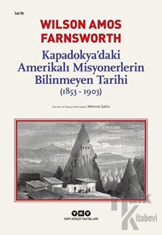 Kapadokya’daki Amerikalı Misyonerlerin Bilinmeyen Tarihi (1853-1903)