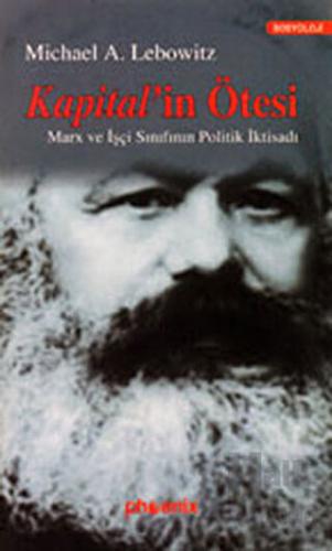 Kapital’in Ötesi Marx ve İşçi Sınıfının Politik İktisadı - Halkkitabev