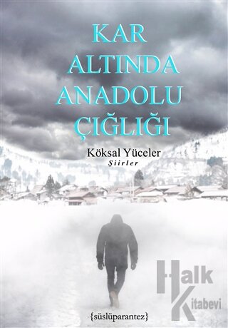Kar Altında Anadolu Çığlığı - Halkkitabevi