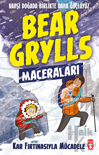 Kar Fırtınasıyla Mücadele - Bear Grylls Maceraları - Halkkitabevi